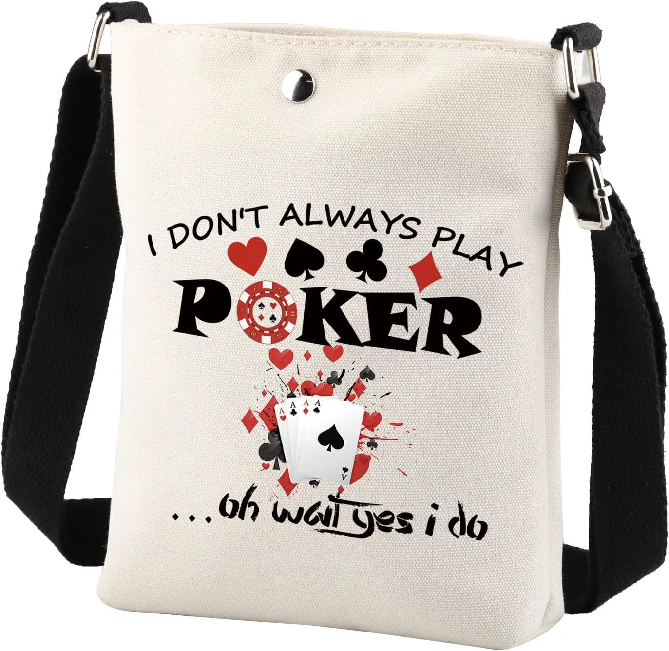 Poker Cards Crossbody Bag Funny Poker Player Gifts I Don't Always Play Poker Oh Wait Yes I Do Casino Cell Phone Purse Bag
