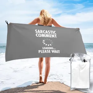Sarcastic Comment Loading Please Wait Quick Dry Towel Soft Sports Towel
